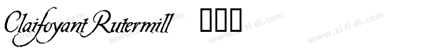 Claifoyant Rutermill字体转换